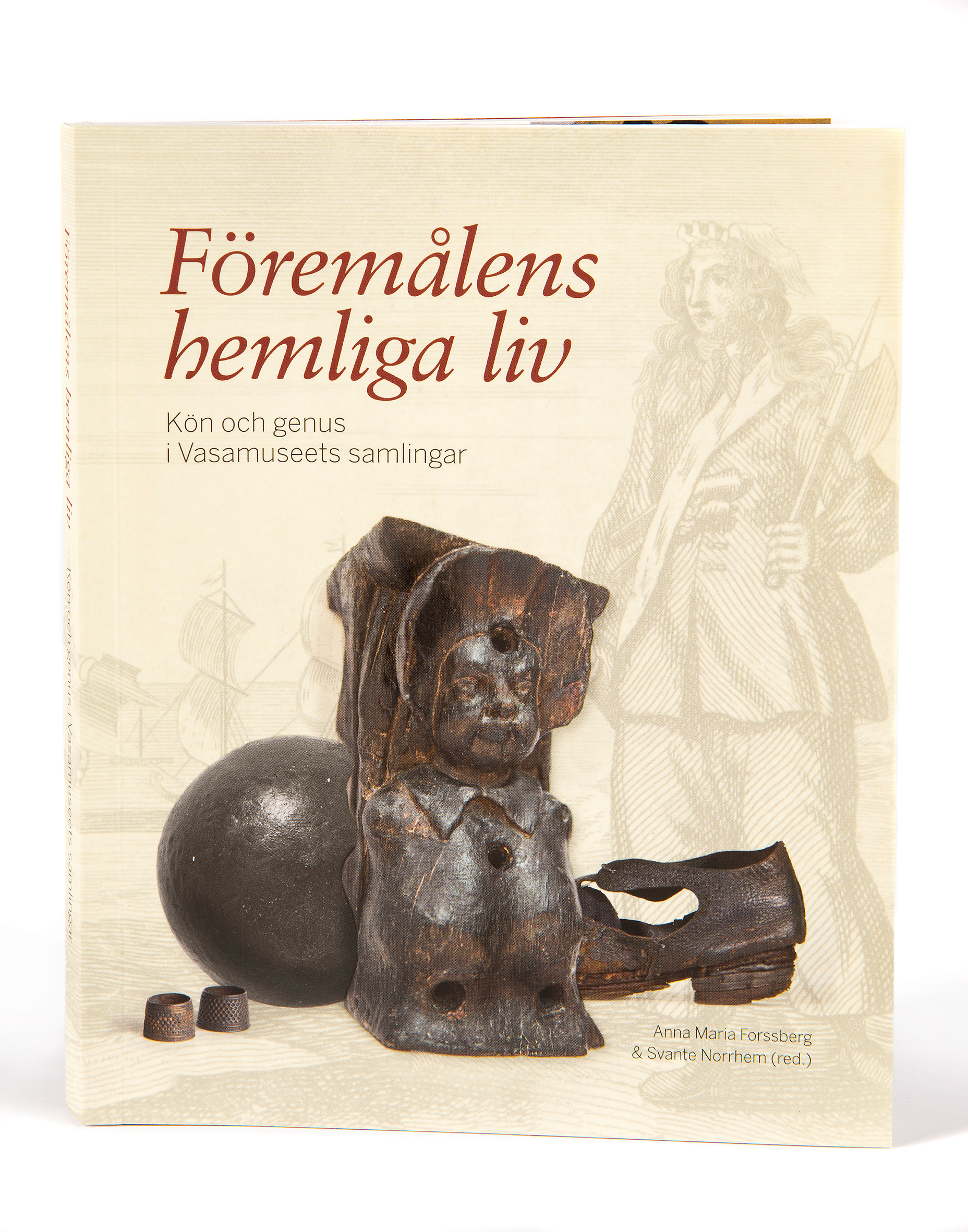 Bok "Föremålens hemliga liv - Kön och genus i Vasamuseets samlingar"